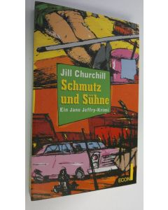 Kirjailijan Jill Churchill käytetty kirja Schmutz und Suhne : Ein Jane Jeffry -krimi (ERINOMAINEN)