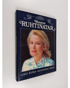 Kirjailijan Phyllida Hart-Davis käytetty kirja Monacon ruhtinatar : Grace Kellyn satumainen elämä