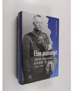 Kirjailijan Vesa Saarikoski käytetty kirja Elon mainingit : jääkärikenraali Aarne Sihvo 1889-1963