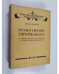 Kirjailijan Huugo Raninen käytetty kirja Osakeyhtiön yhtiökokous ja siihen liittyviä kysymyksiä Suomen oikeuden mukaan