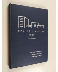 käytetty kirja Poliisiopisto : Alipäällystökurssi 4 ; Miehistökurssi 7 ; Kokelaskurssi 7 ; 1964