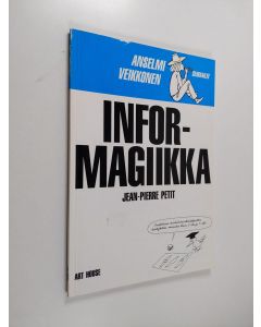 Kirjailijan Jean-Pierre Petit käytetty kirja Informagiikka