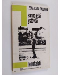 Kirjailijan Leena-Kaisa Paljakka käytetty kirja Sanna etsii ystävää