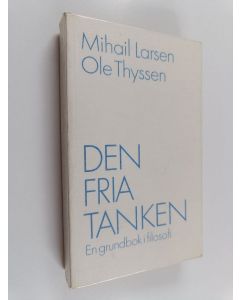 Kirjailijan Mihail Larsen käytetty kirja Den fria tanken : en introduktionsbok i filosofi