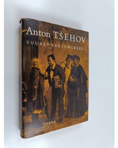 Kirjailijan Anton Tsehov käytetty kirja Suuret kertomukset 1