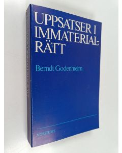 Kirjailijan Berndt Godenhielm käytetty kirja Uppsatser i immaterialrätt