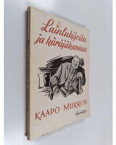 Kirjailijan Kaapo Murros käytetty kirja Lainlukijoita ja käräjäkansaa