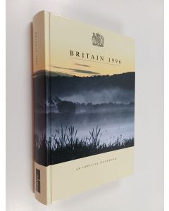 Kirjailijan Great Britain. Central Office of Information käytetty kirja Britain 1996 - An Official Handbook