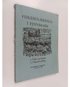 Kirjailijan Ivar Sagen & Bjørn Sønvisen käytetty kirja Fiskerinæringa i Finnmark : Kapittel 3, Fiske og fangst ; Kapittel 4, Fiskeforedling
