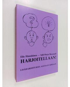 Kirjailijan Eila Hämäläinen & Salli-Marja Bessonoff käytetty kirja Harjoitellaan! : lisäharjoituksia Aletaan!-kirjaan