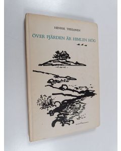 Kirjailijan Henrik Tikkanen käytetty kirja Över fjärden är himlen hög