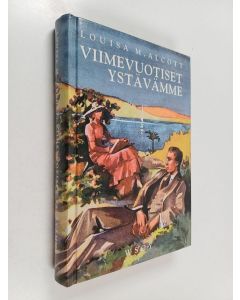 Kirjailijan Louisa M. Alcott käytetty kirja Viimevuotiset ystävämme