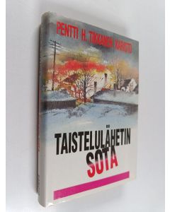 Kirjailijan Pentti H. Tikkanen käytetty kirja Taistelulähetin sota