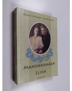Kirjailijan Marja Hiltunen käytetty kirja Mansikkamäen Elina