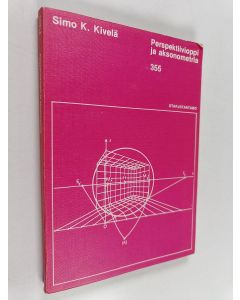 Kirjailijan Simo K. Kivelä käytetty kirja Perspektiivioppi ja aksenometria