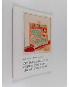 käytetty kirja Louis Sparren huonekaluja : Iiris-tehdas ja Louis Sparren huonekalutaide = Möbler av Louis Sparre : Irisfabriken och Louis Sparres möbelkonst = Furniture by Louis Sparre : the Iris Works and Louis Sparre's new style furniture