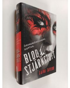 Kirjailijan Laini Taylor käytetty kirja Blod & stjärnstoft : Blod och stjärnstoft