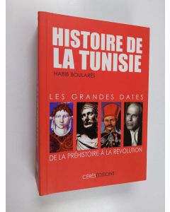 Kirjailijan al-Ḥabīb Bū al-Aʻrās & Habib Boularès käytetty kirja Histoire de la Tunisie - les grandes dates de la préhistoire à la révolution