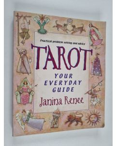 Kirjailijan Janina Renée käytetty kirja Tarot - Your Everyday Guide - Practical Problem Solving and Everyday Advice