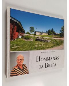 Kirjailijan Maijaliisa Dieckmann käytetty kirja Hommanäs ja Brita : kartanon ja sen pelastajan tarina