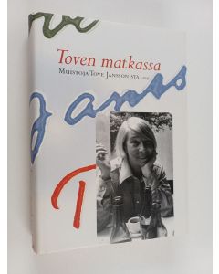 Tekijän Helen Svensson käytetty kirja Toven matkassa : muistoja Tove Janssonista