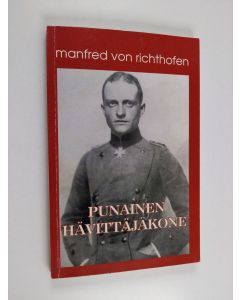 Kirjailijan Manfred von Richthofen käytetty kirja Punainen hävittäjäkone