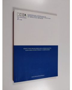 Kirjailijan Anna-Stiina Jääskeläinen & Keskuslaboratorio. Paper Science Centre käytetty kirja Kraft Pulp Bleaching with Peroxyacetic Acid and Other Peroxy Compounds