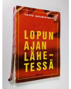 Kirjailijan Tapio Nousiainen käytetty kirja Lopun ajan lähetessä