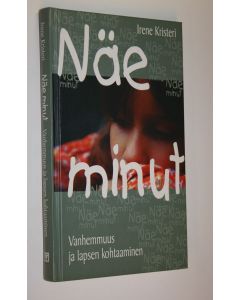 käytetty kirja Näe minut : vanhemmuus ja lapsen kohtaaminen