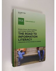 käytetty kirja The road to information literacy : librarians as facilitators of learning - Librarians as facilitators of learning