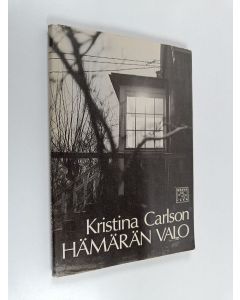 Kirjailijan Kristina Carlson käytetty kirja Hämärän valo : runoja