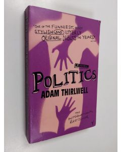 Kirjailijan Adam Thirlwell käytetty kirja Politics