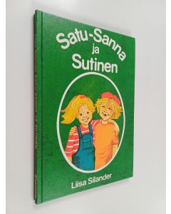 Kirjailijan Liisa Silander käytetty kirja Satu-Sanna ja Sutinen