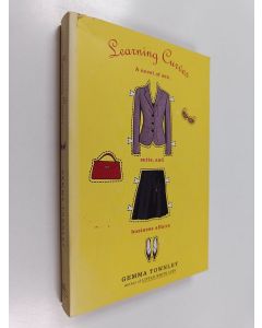 Kirjailijan Gemma Townley käytetty kirja Learning Curves : A Novel of Sex, Suits, and Business Affairs