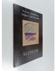 Kirjailijan Toivo Jaakkola käytetty kirja Ylitöitä