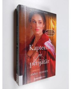 Kirjailijan Anne Herries käytetty kirja Kapteeni ja perijätär