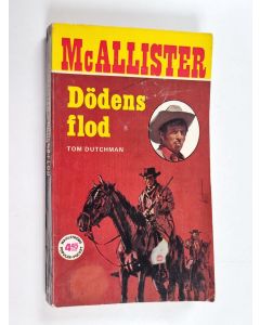 Kirjailijan Tom Dutchman käytetty kirja McAllister : Dödens flod