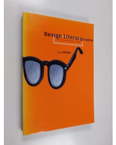 Kirjailijan Steven Heller käytetty kirja Design literacy (continued) : understanding graphic design