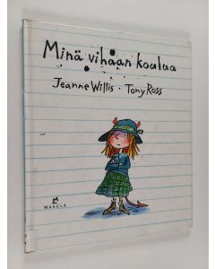 Kirjailijan Jeanne Willis käytetty kirja Minä vihaan koulua