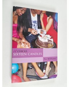 Kirjailijan Tia Williams käytetty kirja Sixteen Candles (An It Chicks Novel)