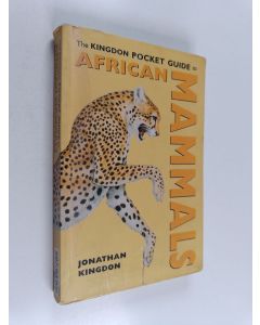 Kirjailijan Jonathan Kingdon käytetty kirja The Kingdon Pocket Guide to African Mammals