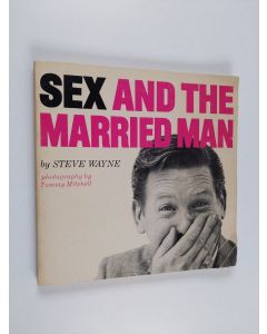 Kirjailijan Steve Wayne käytetty kirja Sex and the married man