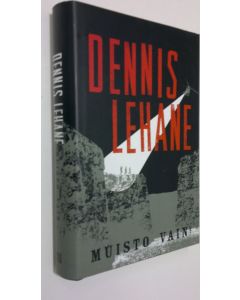 Kirjailijan Dennis Lehane käytetty kirja Muisto vain