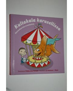 Tekijän Pirkko-Liisa Perttula  käytetty kirja Kultakala karusellissa : hassunkurisia arvoituksia