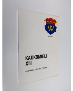 Tekijän Pia ym. Seppänen  käytetty kirja Kaukomieli XIII - Wiipurilaisen osakunnan 330-vuotisjuhlajulkaisu : kannakselaista kulttuuria