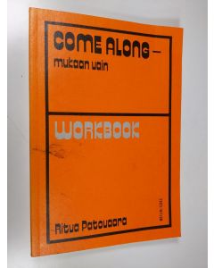 Kirjailijan Ritva Patovaara käytetty kirja Come along - mukaan vain Workbook
