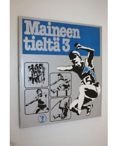 käytetty kirja Maineen tieltä : Suomen urheiluliitto 1906-1981 3