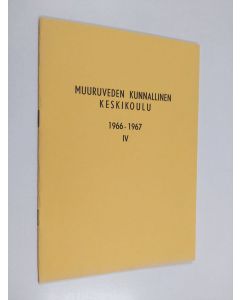 käytetty teos Muuruveden kunnallinen keskikoulu 1966-1967 IV