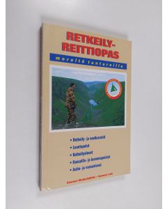 Kirjailijan Antero Rautio & Seppo J. Partanen käytetty kirja Retkeilyreittiopas mereltä tuntureille : retkeilyreitit, luontopolut, retkeilyalueet, kansallispuistot, luonnonpuistot, autiotuvat, varaustuvat