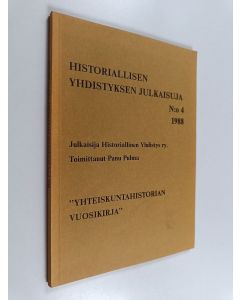 käytetty kirja Historiallisen yhdistyksen julkaisuja 4/1988 : Yhteiskuntahistorian vuosikirja